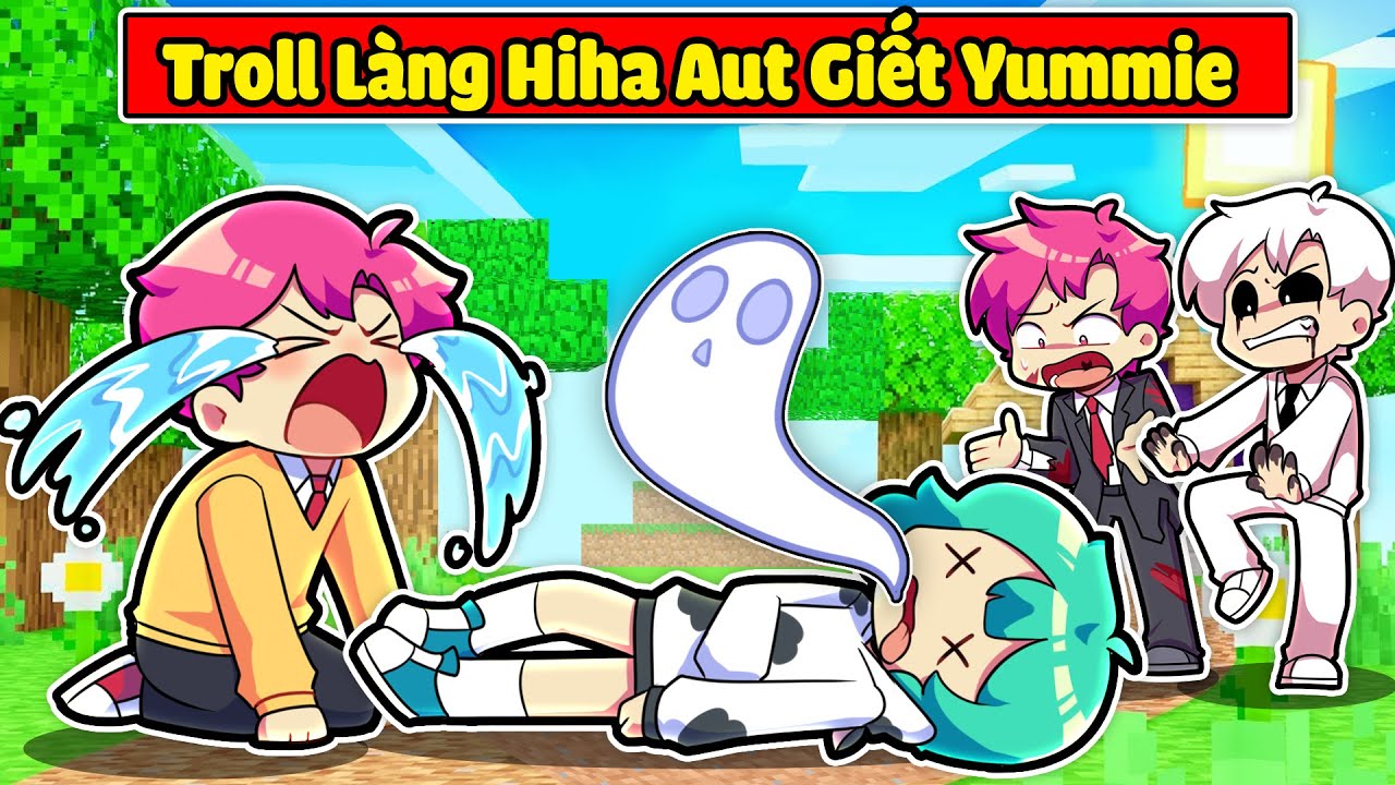 YUMMIE THỬ LÒNG LÀNG HIHA AUT BẰNG CÁCH GIẢ CHẾT TRONG MINECRAFT*YUMMIE GIẢ CHẾT 🥰😘