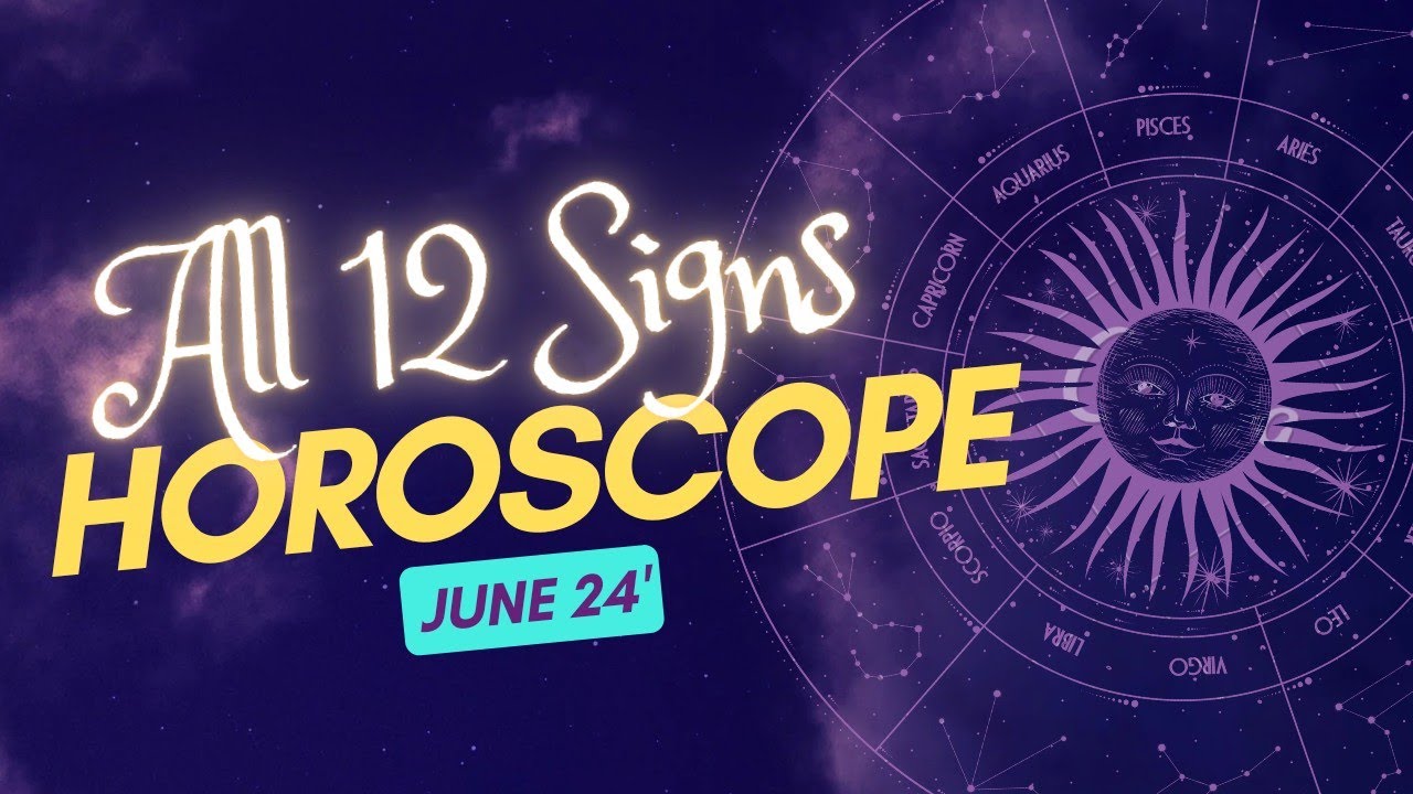June 2024 Horoscope Revelations | 12 Signs | Predictions
