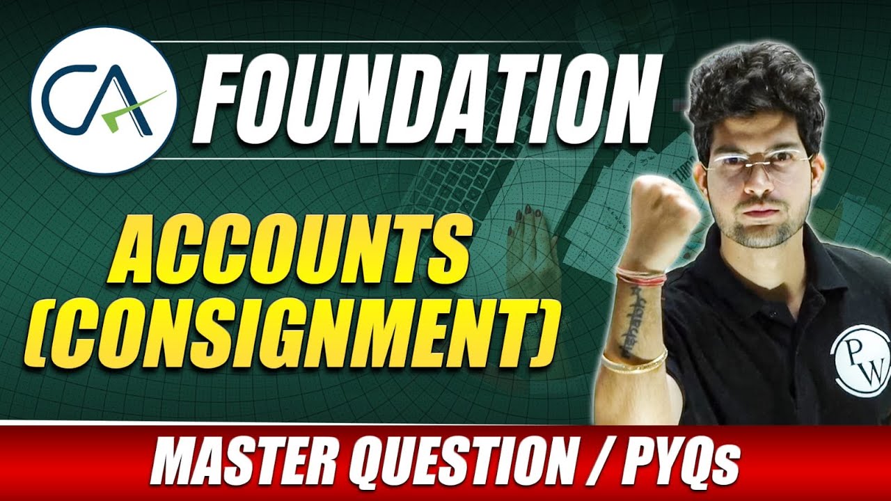 Accounts (Consignment) Master Question and PYQs #1 | CA Foundation Preparation  | CA Wallah by PW