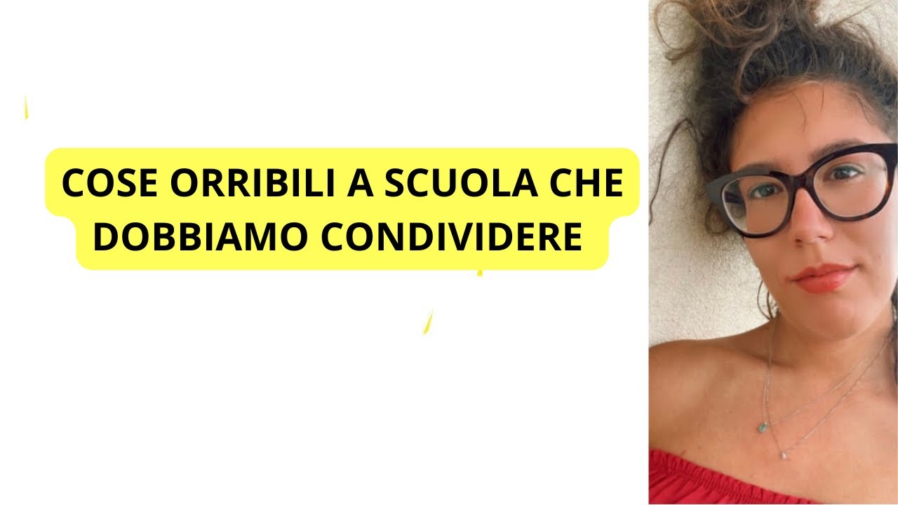 COSE ORRIBILI DELLA SCUOLA CHE VI DEVO DIRE