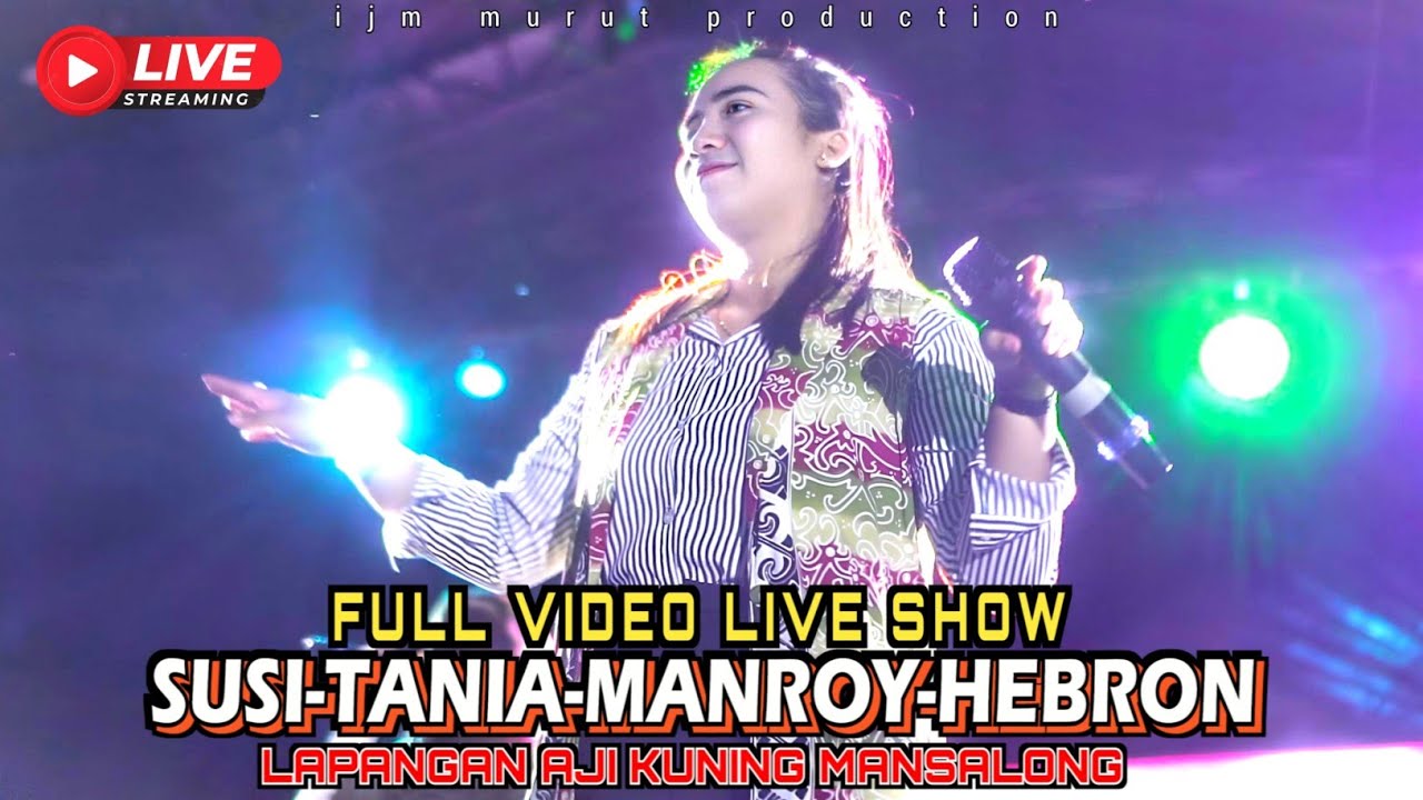 Susi, Tania, Manroy, Hebron 👉 Full video live show Festival leterasi kaltara  2024