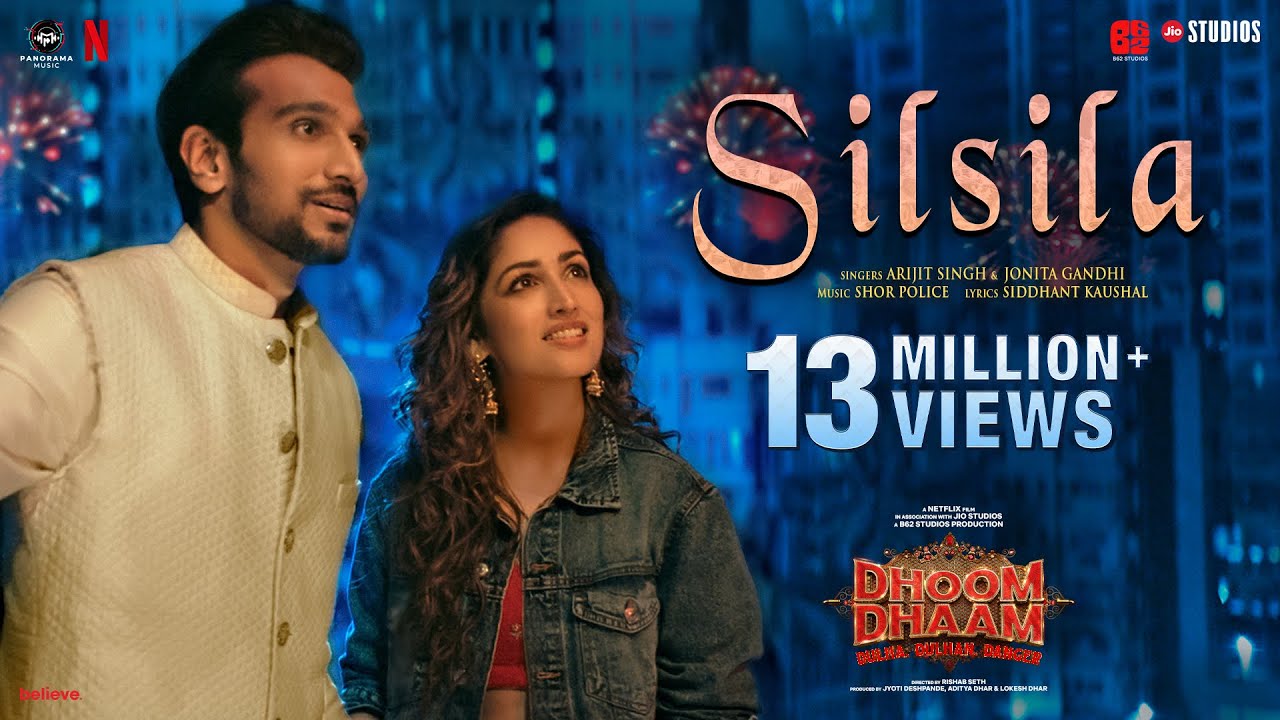 Dhoom Dhaam - Silsila | Arijit Singh, Jonita Gandhi, Shor Police, Siddhant,Yami Gautam,Pratik Gandhi