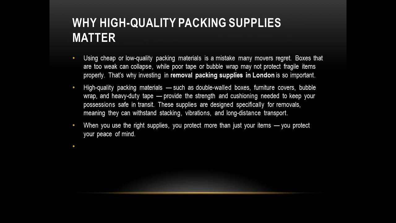 How Quality Removal Packing Supplies in London Make Moving Stress-Free