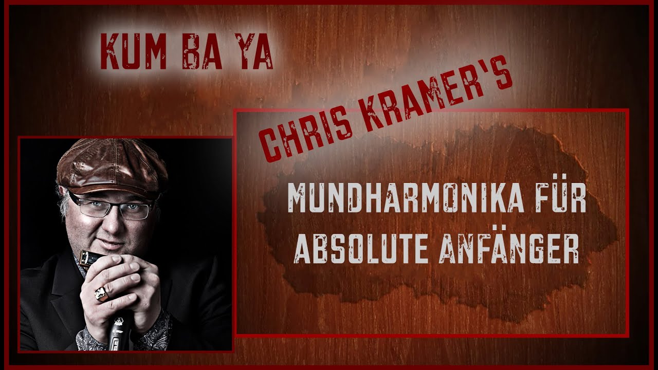 Mundharmonika für absolute Anfänger mit Chris Kramer - Song 2 - Kum Ba Ya