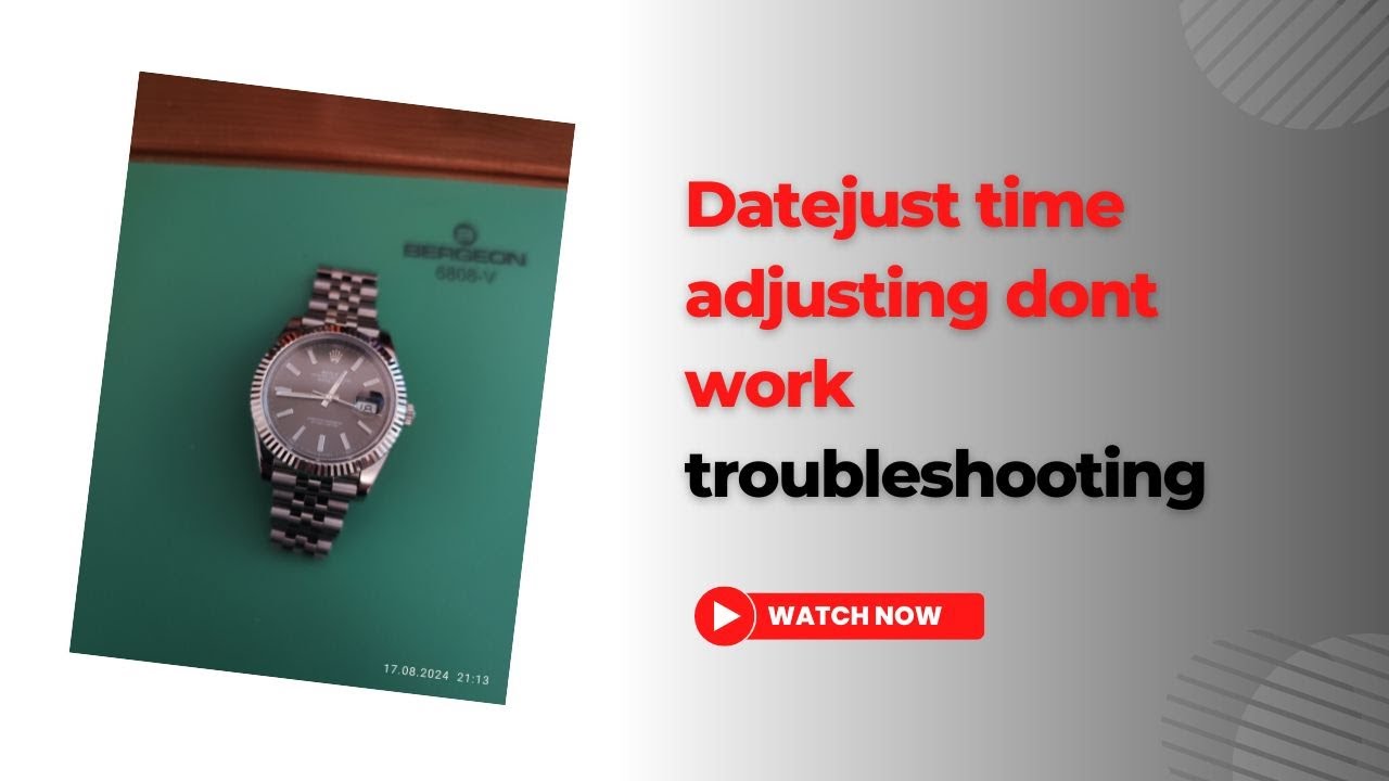 Datejust time adjustement dont work troubleshooting