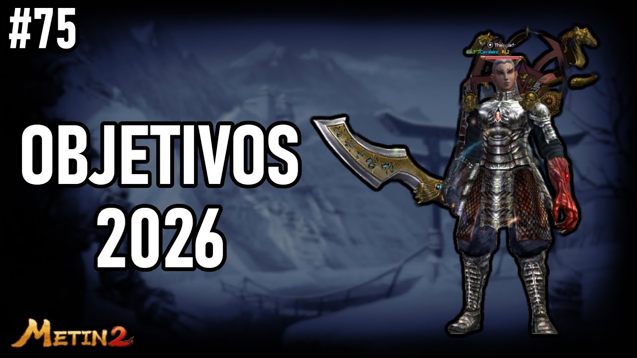 Metin2 TG | PT 75 | OBJETIVOS 2026 & ARMADURA NEGRA A G!