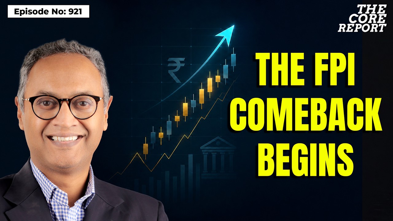 FPIs Return To India But Which Sectors Win | Govindraj Ethiraj | The Core Report