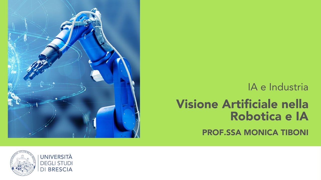 10 Prof.ssa Monica Tiboni - Visione Artificiale nella Robotica e IA