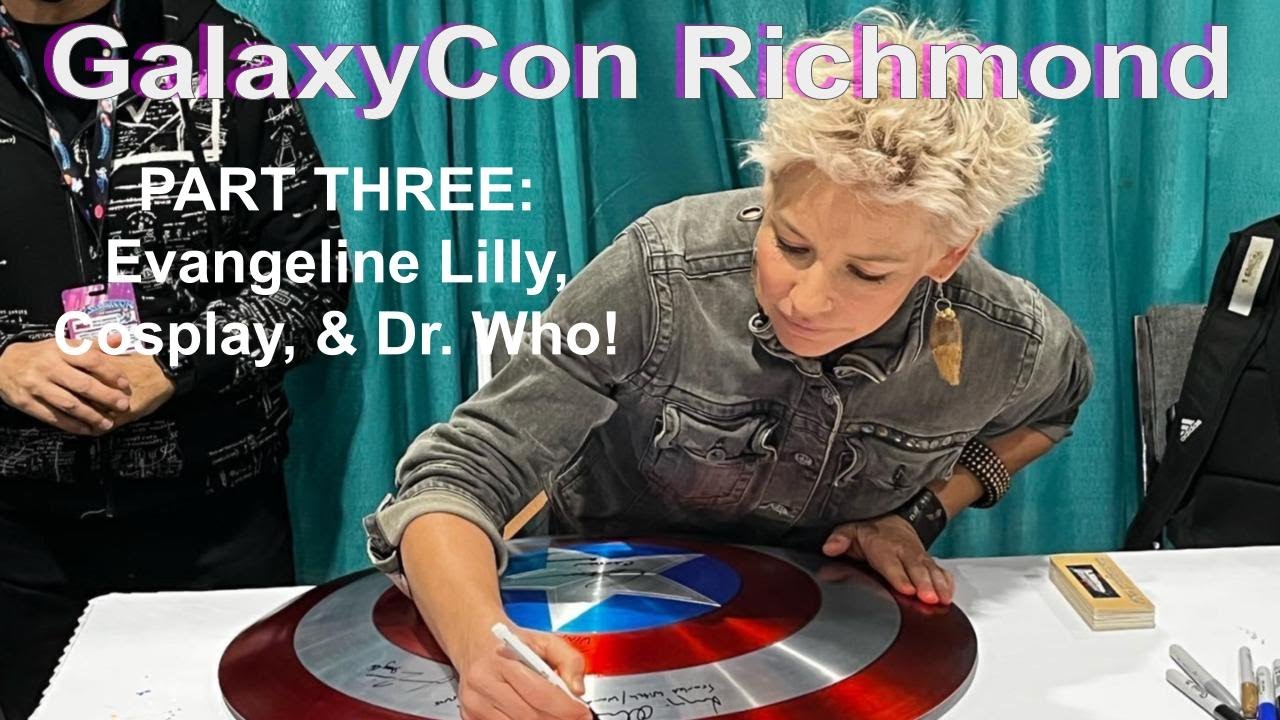 GalaxyCon Richmond - PART THREE:  Evangeline Lilly, Cosplay, & Dr. Who! | Witchy Brew | Megan Le Foy