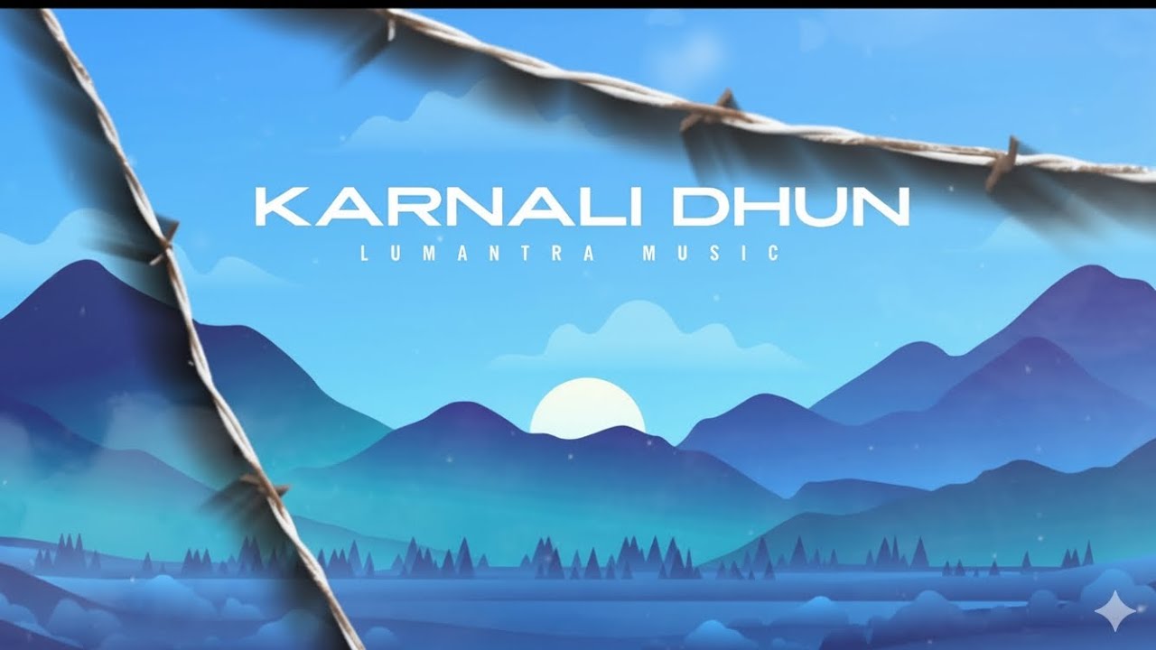 Lumantra - KARNALI DHUN 