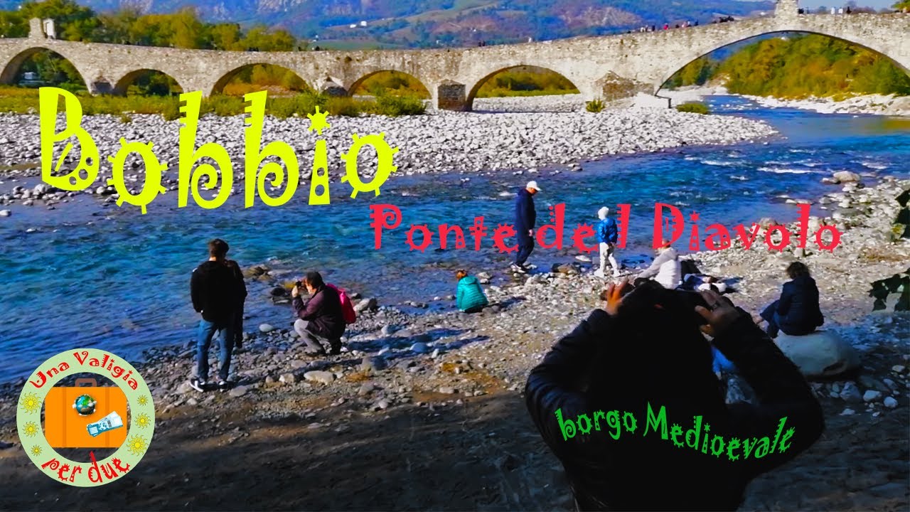 BOBBIO, VAL&nbsp;TREBBIA&nbsp;- Cosa vedere in un giorno - PONTE DEL DIAVOLO