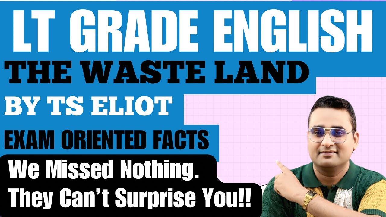 LT Grade English | T.S. Eliot’s The Waste Land Explained | Exam-Oriented Facts & Complete Analysis