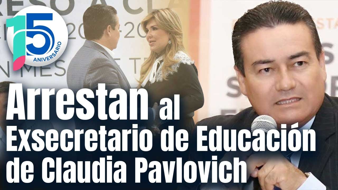 DETIENEN a V&iacute;ctor Guerrero, exsecretario de Educaci&oacute;n de Sonora en el gobierno de Claudia Pavlovich