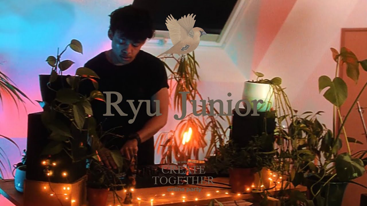 Ryu Junior @ Create Together online party (FULL MIX)