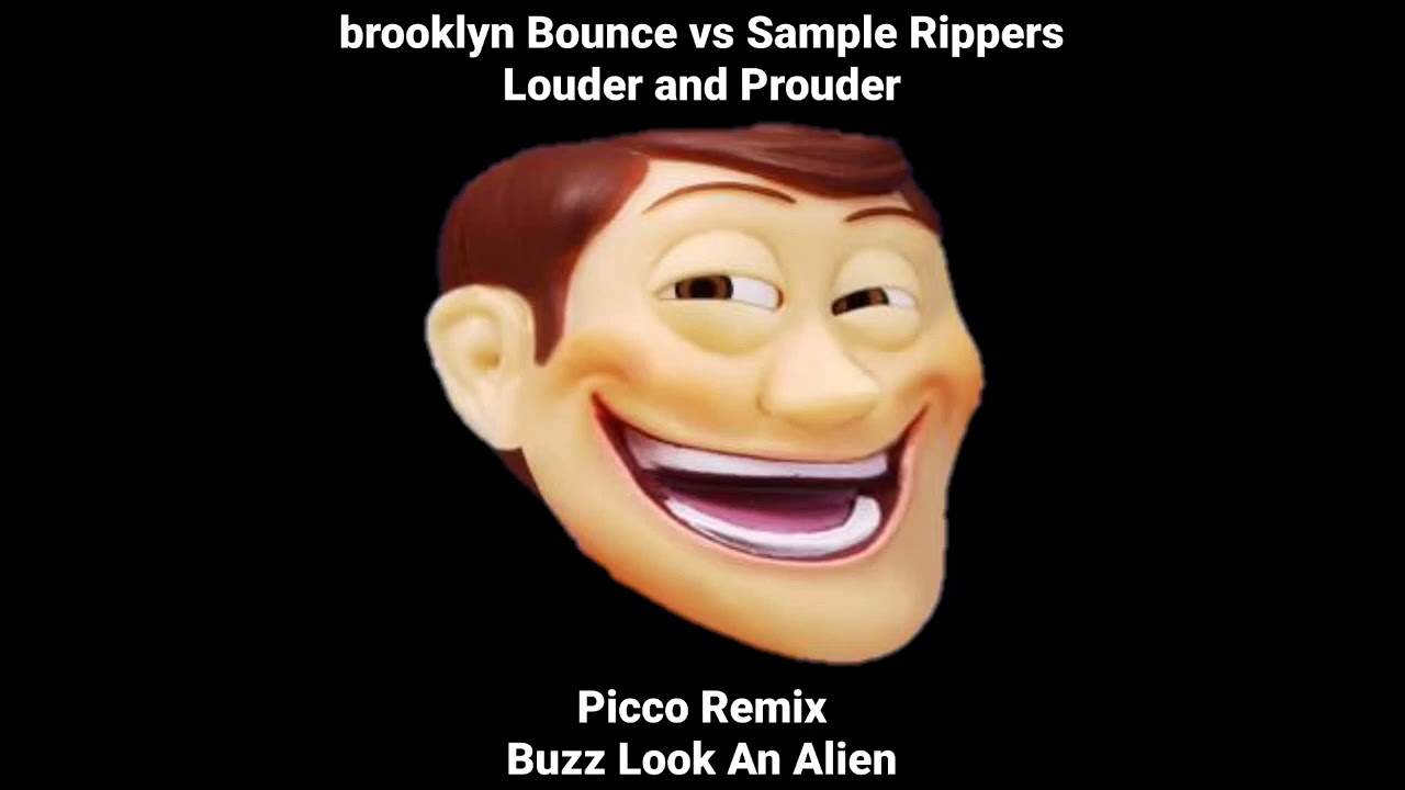 Brooklyn Bounce vs Sample Rippers - Louder and Prouder (Picco Remix) (Buzz Look An Alien)