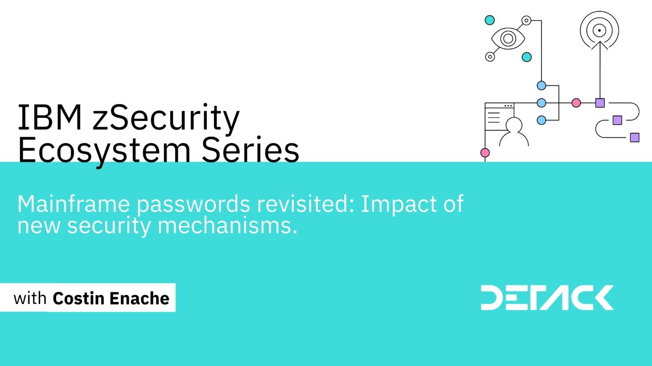 IBM-Z: Mainframe passwords revisited: Impact of new security mechanisms with Detack