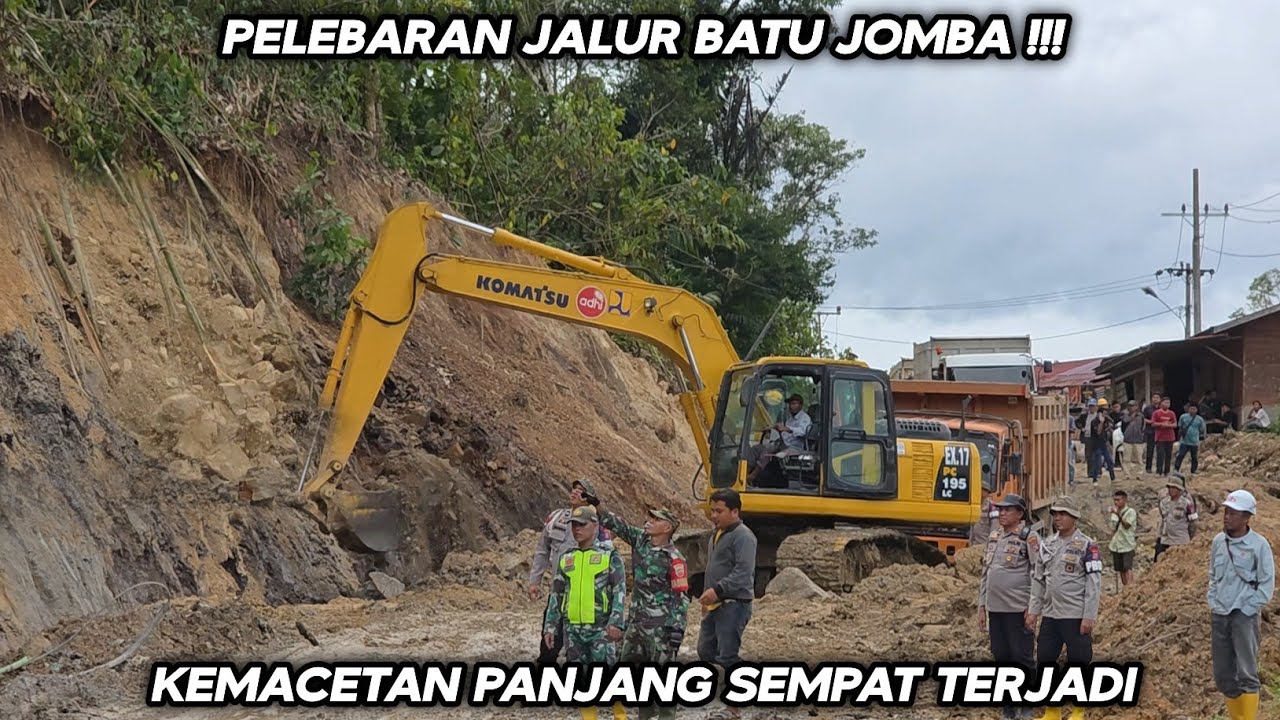 Pelebaran Jalur Batu Jomba !!! Kemacetan Panjang Sempat Terjadi