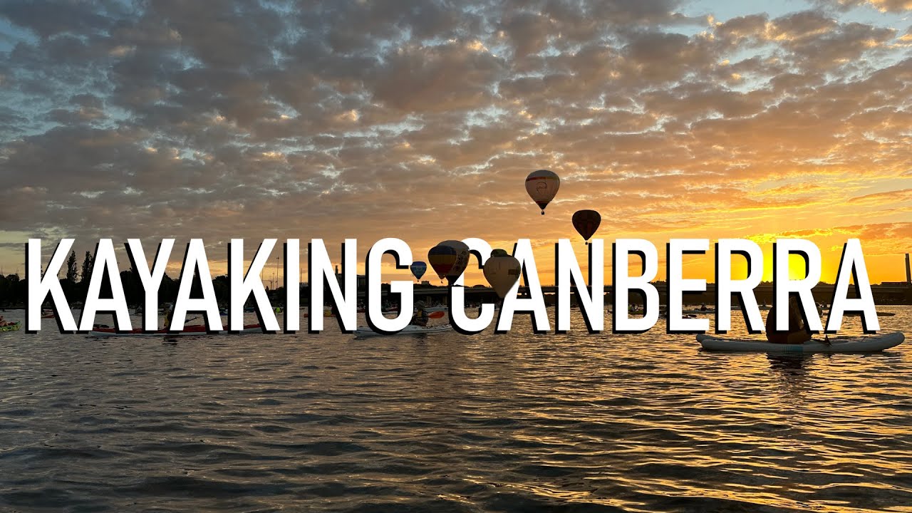 Kayaking The Canberra Balloon Spectacular 2024