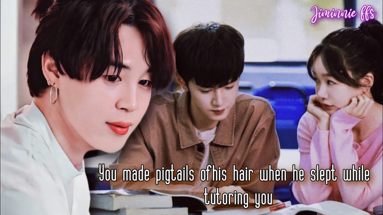 You made pigtails of his hair when he slept while tutoring you || jimin ff