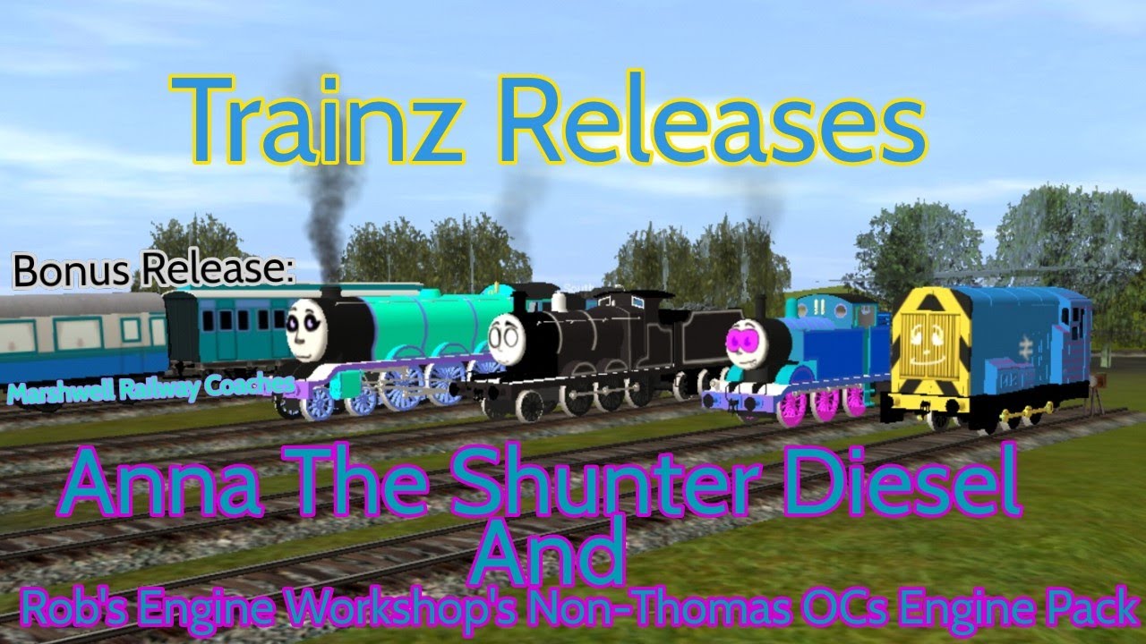 Trainz Release: Anna The Shunter Diesel and REW's Non-Thomas OCs Engine Pack | Plus Bonus Release!