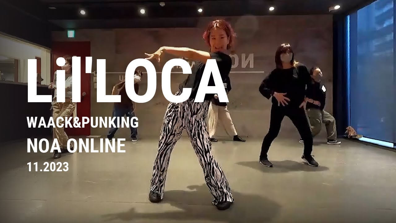Lil'LOCA - PUNKING Dance Class / NOA ONLINE DANCE 2023.11