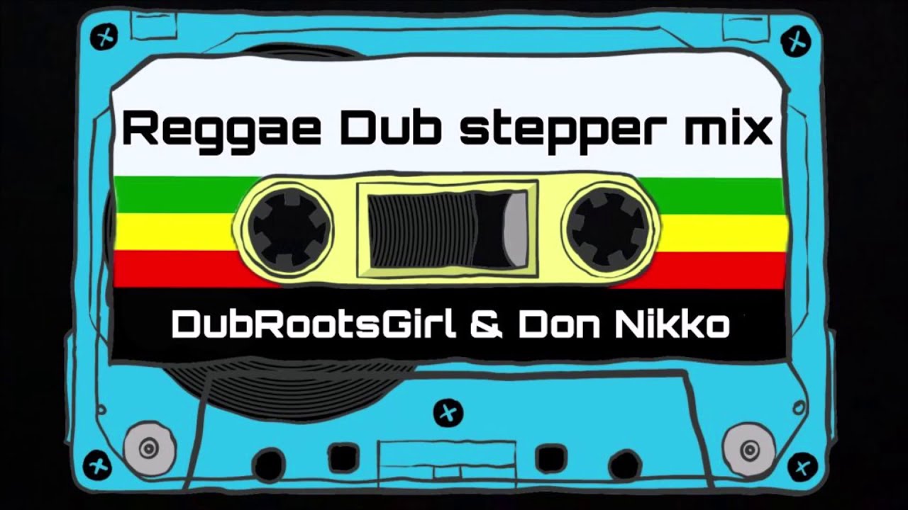 Reggae Dub Stepper Mix 2019 par DubRootsGirl & Don Nikko Mystik Sound vol 2