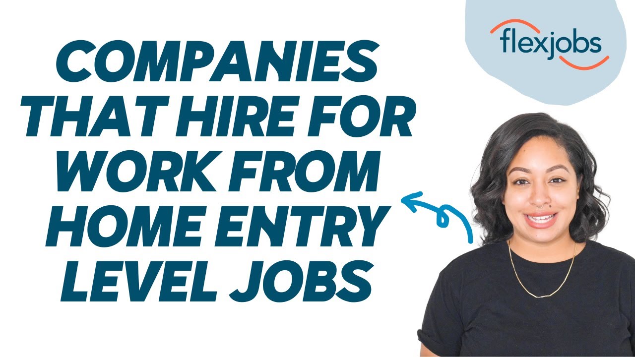 Entry Level Remote Jobs: 7 Companies That Hire for Work from Home Entry Level Jobs