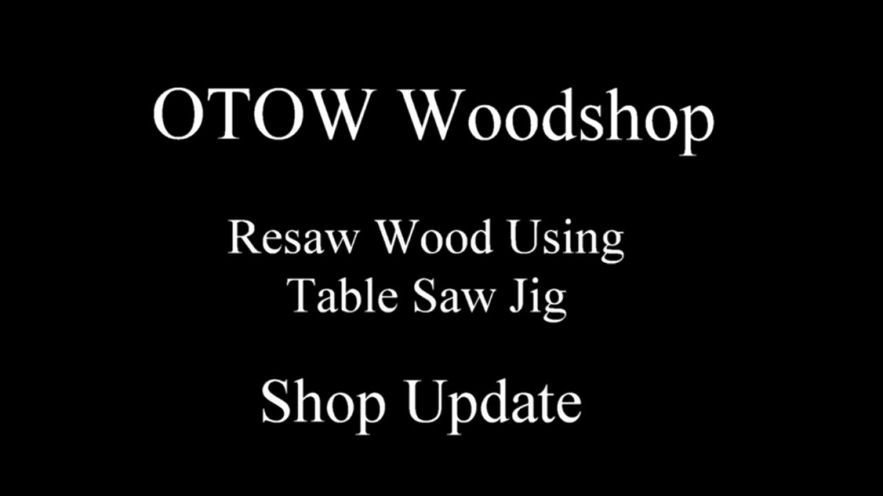 Resaw Using Table Saw Jig (Updated)