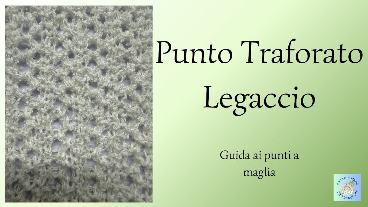 Guida a i punti a maglia — PUNTO TRAFORATO LEGACCIO — Tutorial passo passo