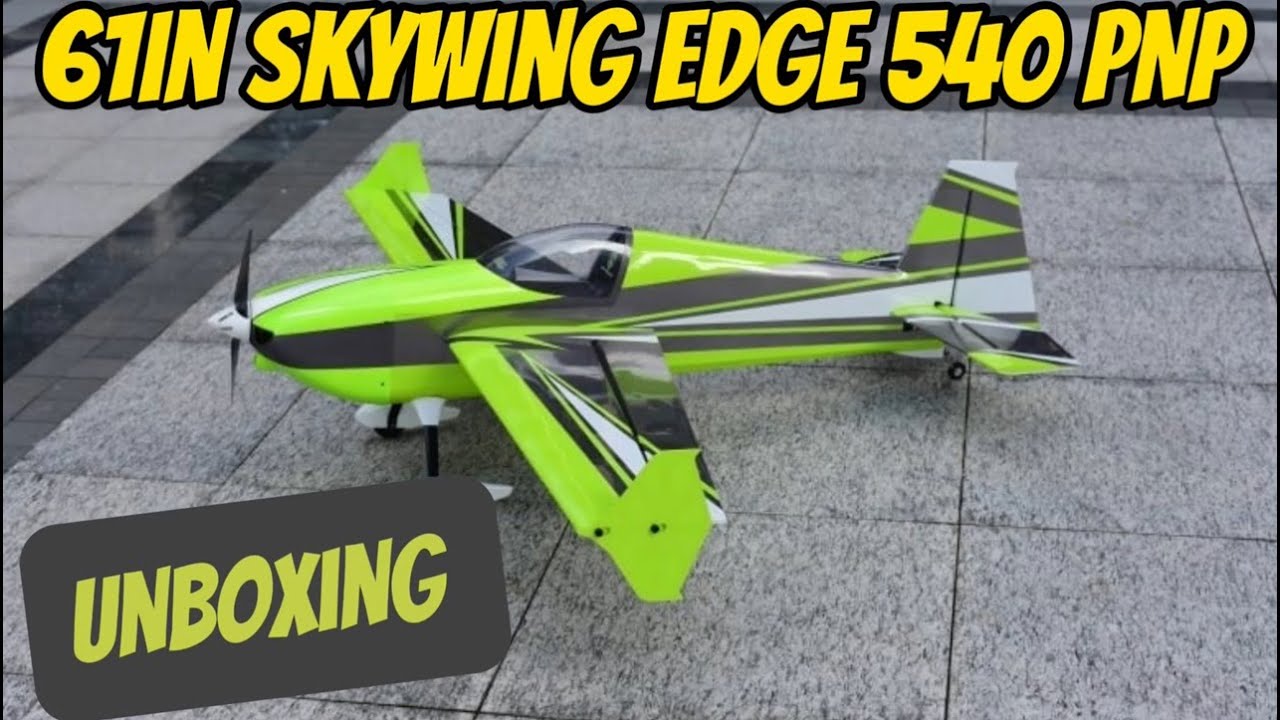 61in Skywing Edge 540 PNP Unboxing