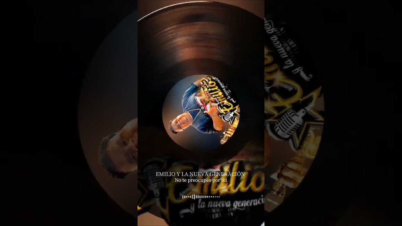 EMILIO Y LA NUEVA GENERACIÓN No te preocupes por mi 😎