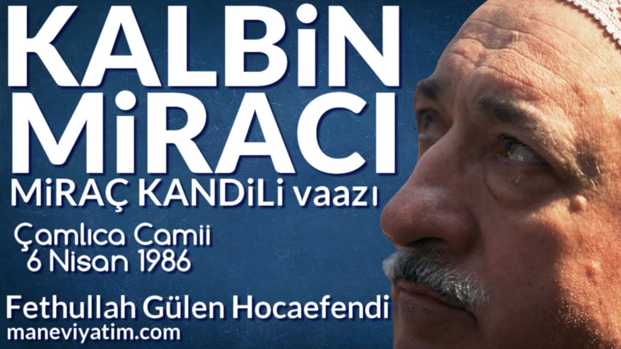 Kalbin Miracı | Miraç Kandili | Çamlıca Camii | 6 Nisan 1986 | Fethullah Gülen Hocaefendi