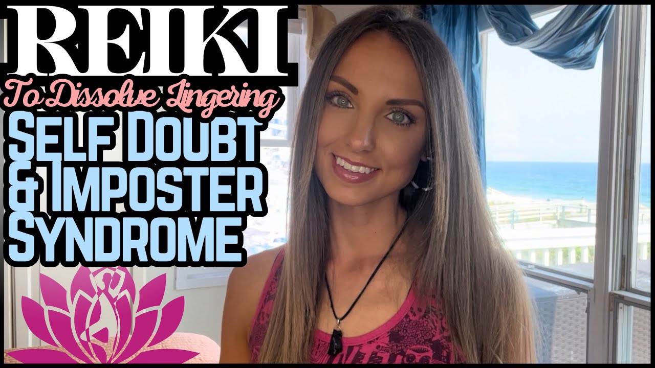 Reiki To Release Self Doubt And/Or Imposter Syndrome