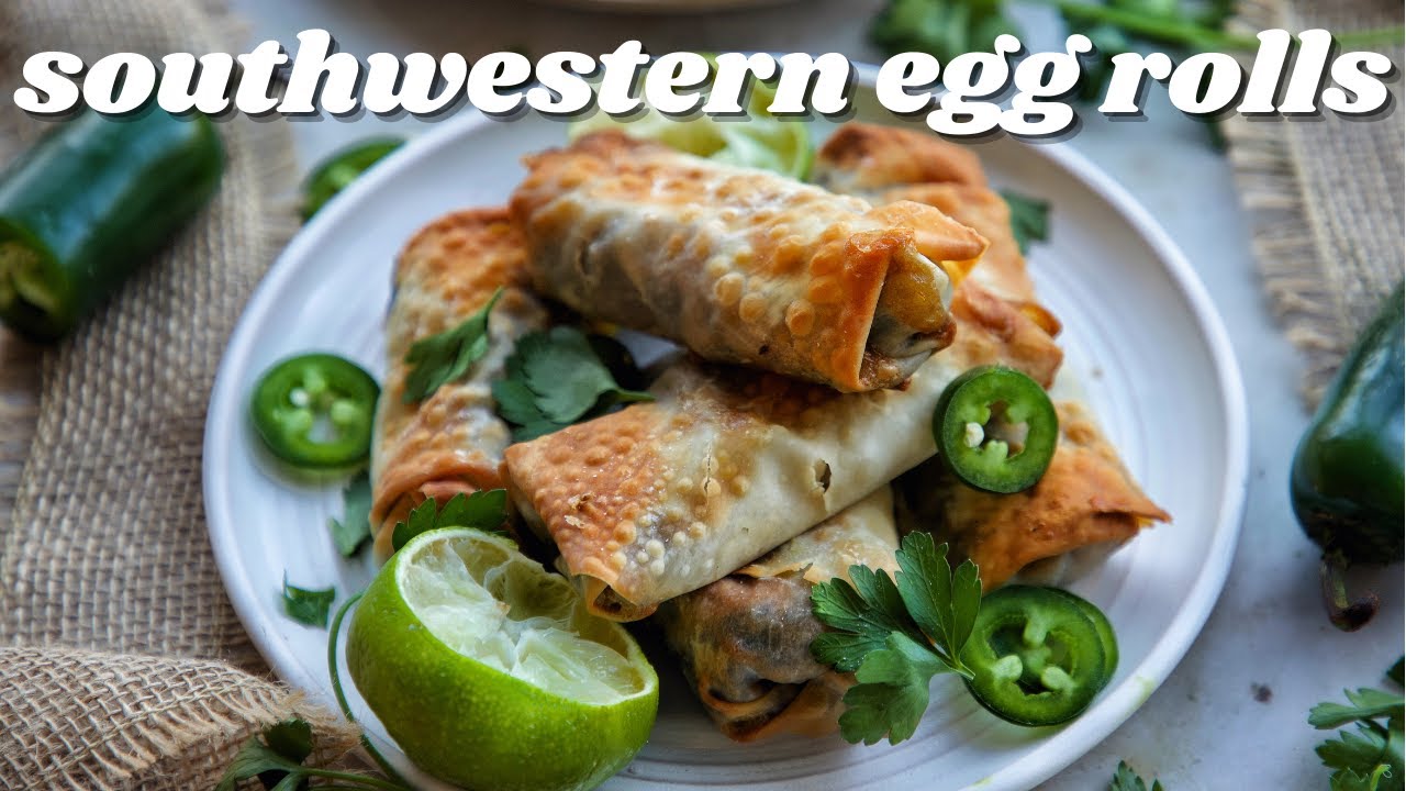 SOUTHWESTERN EGG ROLLS [VEGAN AND AIR FRIED - GREAT HOLIDAY APPETIZER] | PLANTIFULLY BASED