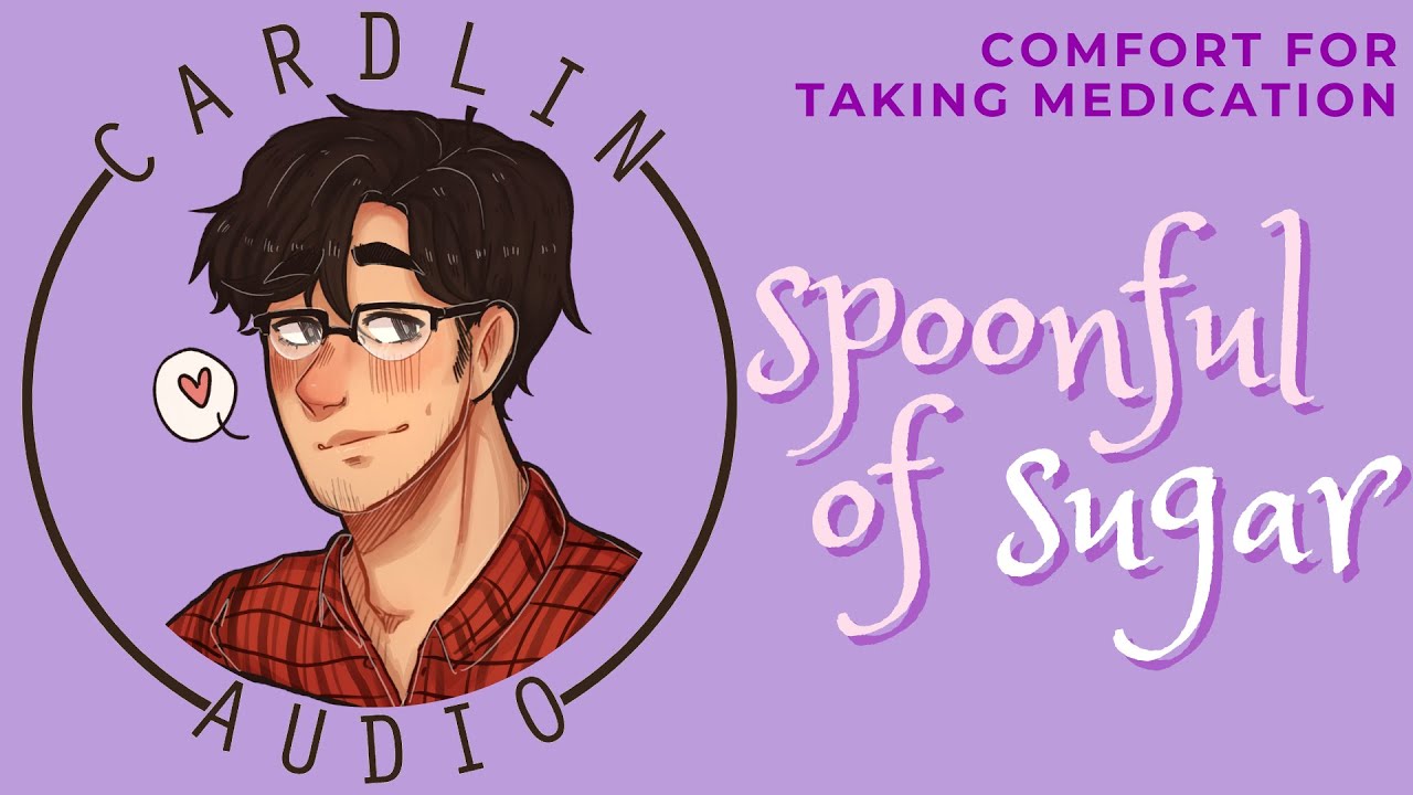 ASMR Voice: A Spoonful of Sugar [Comfort for taking medication] [M4A]