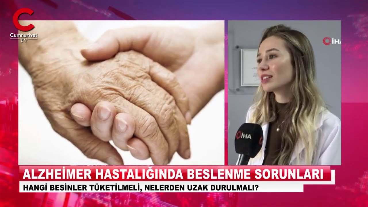 Alzheimer hastaları için beslenme nasıl olmalı? Diyetisyen Aybüke Kaymakcı ( Cumhuriyet TV)