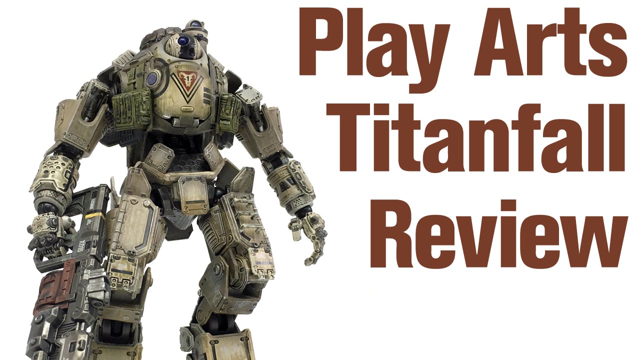 Play Arts Kai Titanfall Atlas Review