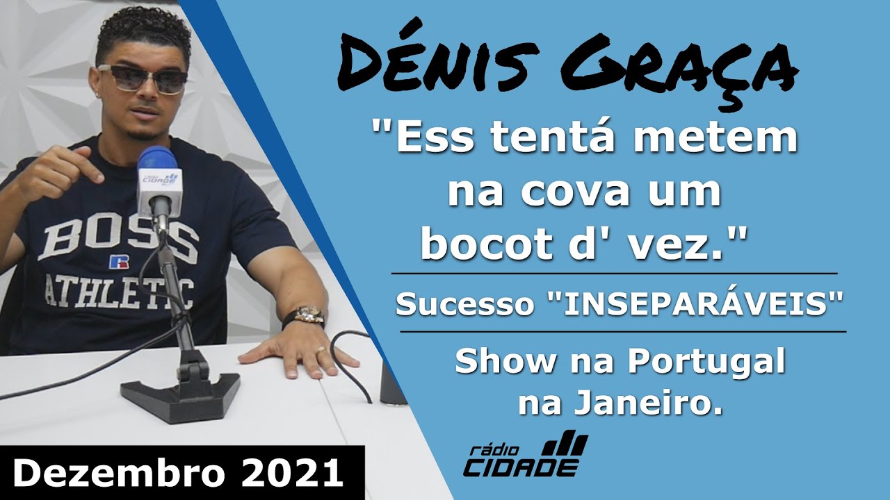 Dénis Graça fala sobre momento dificil, sucesso 