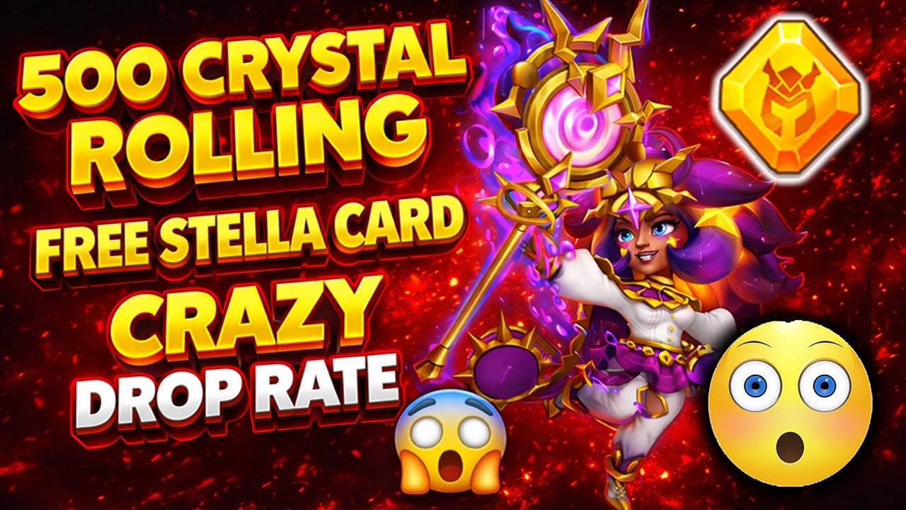 FREE STELLA CARD 😲 CRAZY DROP RATE 😲500 CRYSTALS ROLLING - CASTLE CLASH
