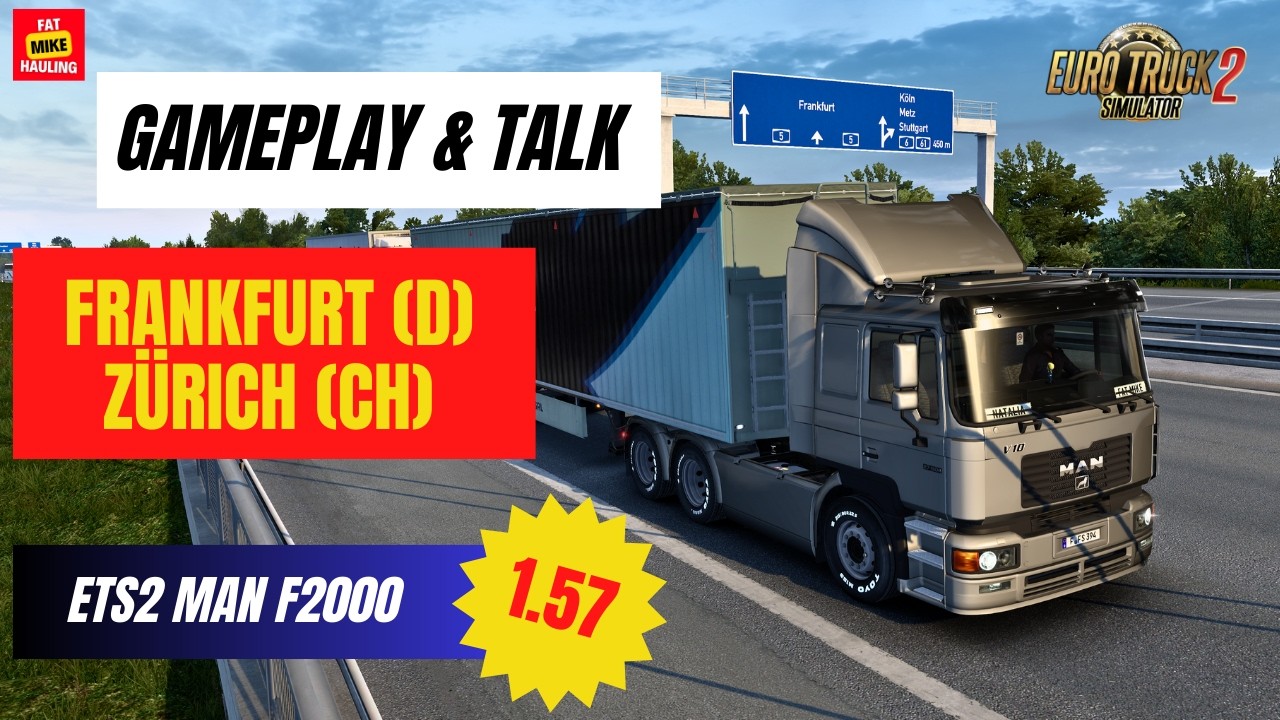 [ETS2 1.57] GamePlay & Talk | Einmal neu, bitte! | Frankfurt (D) - Zürich (CH) | MAN F2000
