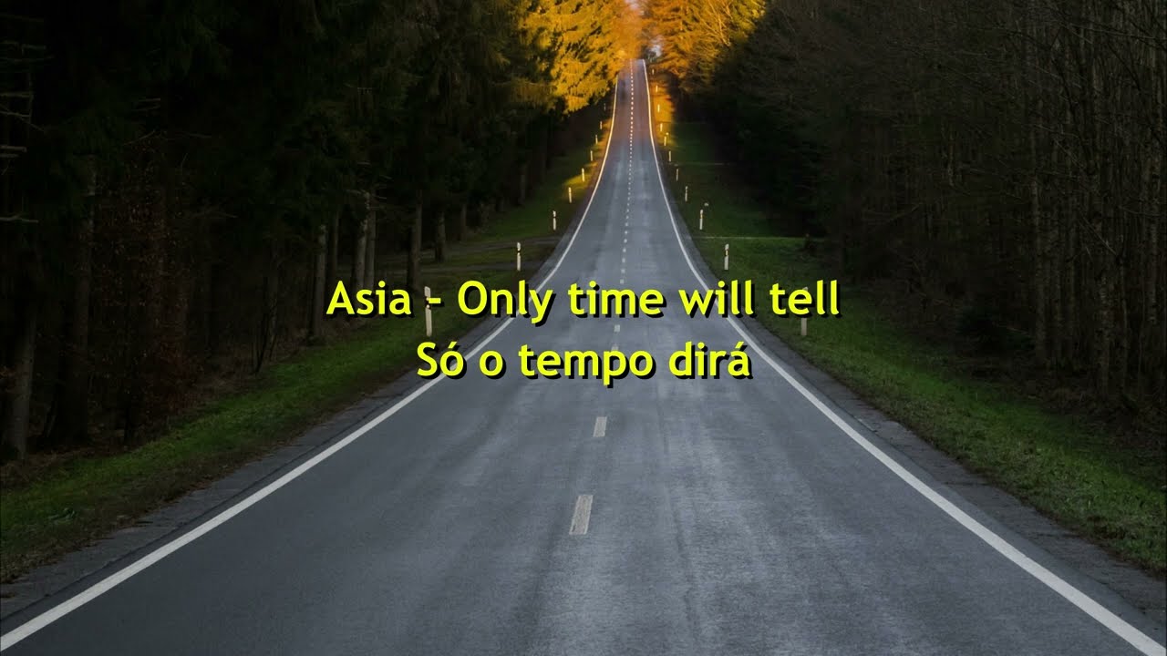 Asia - Only time will tell (Legendado - PT)