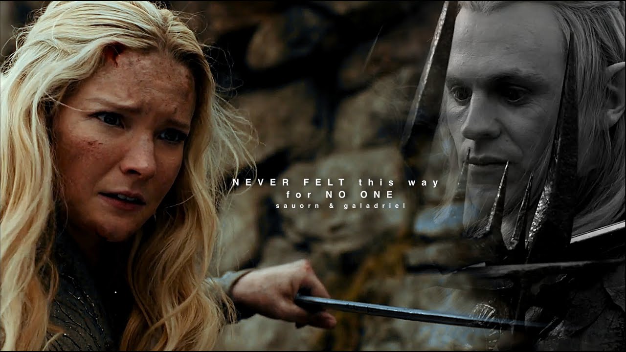 sauron & galadriel | never felt this way for no one