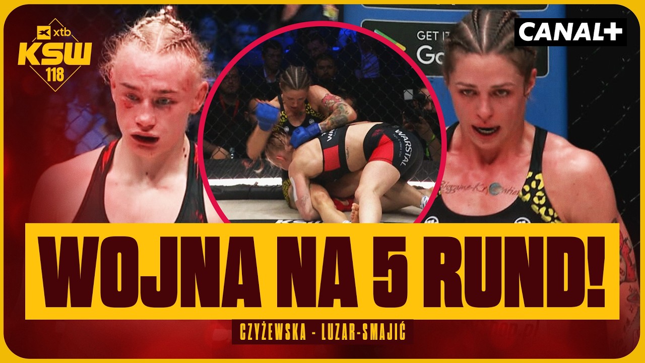 TWARDY B&Oacute;J O PAS MISTRZOWSKI! CZYŻEWSKA - LUZAR-SMAJIĆ, SKR&Oacute;T WALKI (XTB KSW 118)