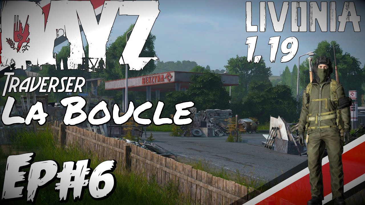 DayZ Survie sur Livonia 1.19 !  EP#6, Traverser la boucle, Gameplay [PC FR] #DayZ