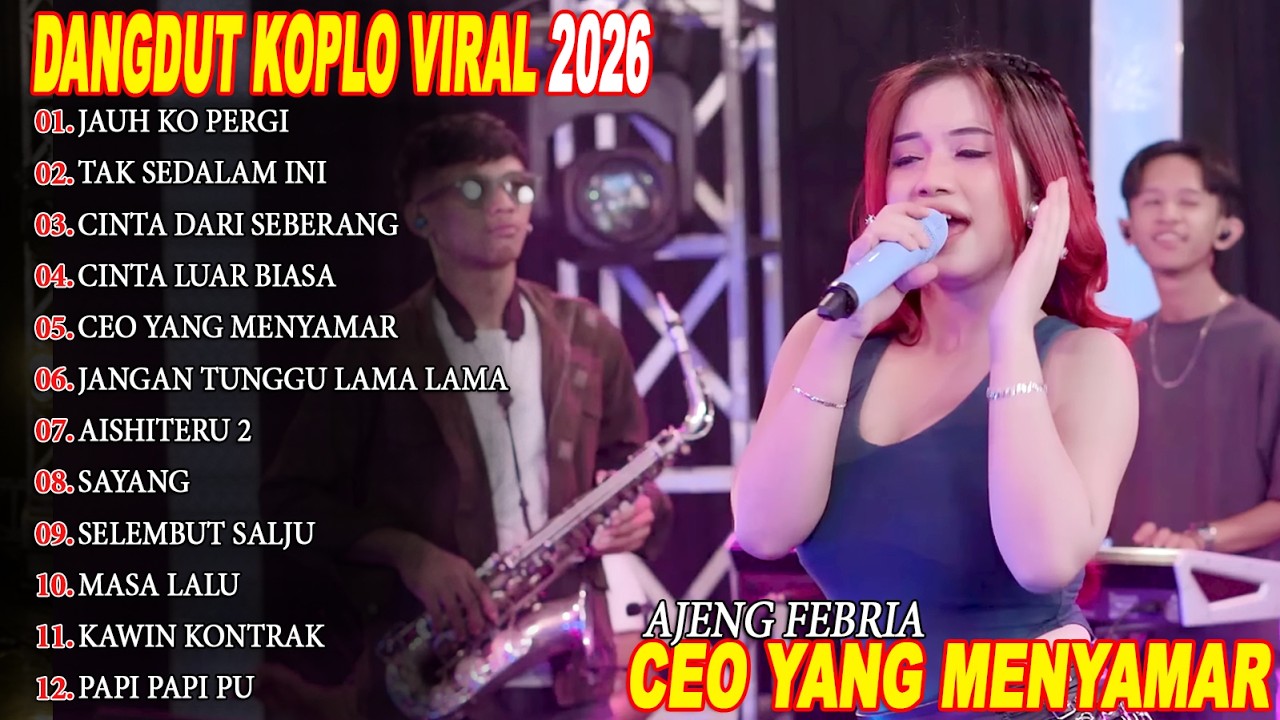 CEO YANG MENYAMAR 🎵 AJENG FEBRIA - FULL ALBUM DANGDUT KOPLO TERBARU - VIRAL❗