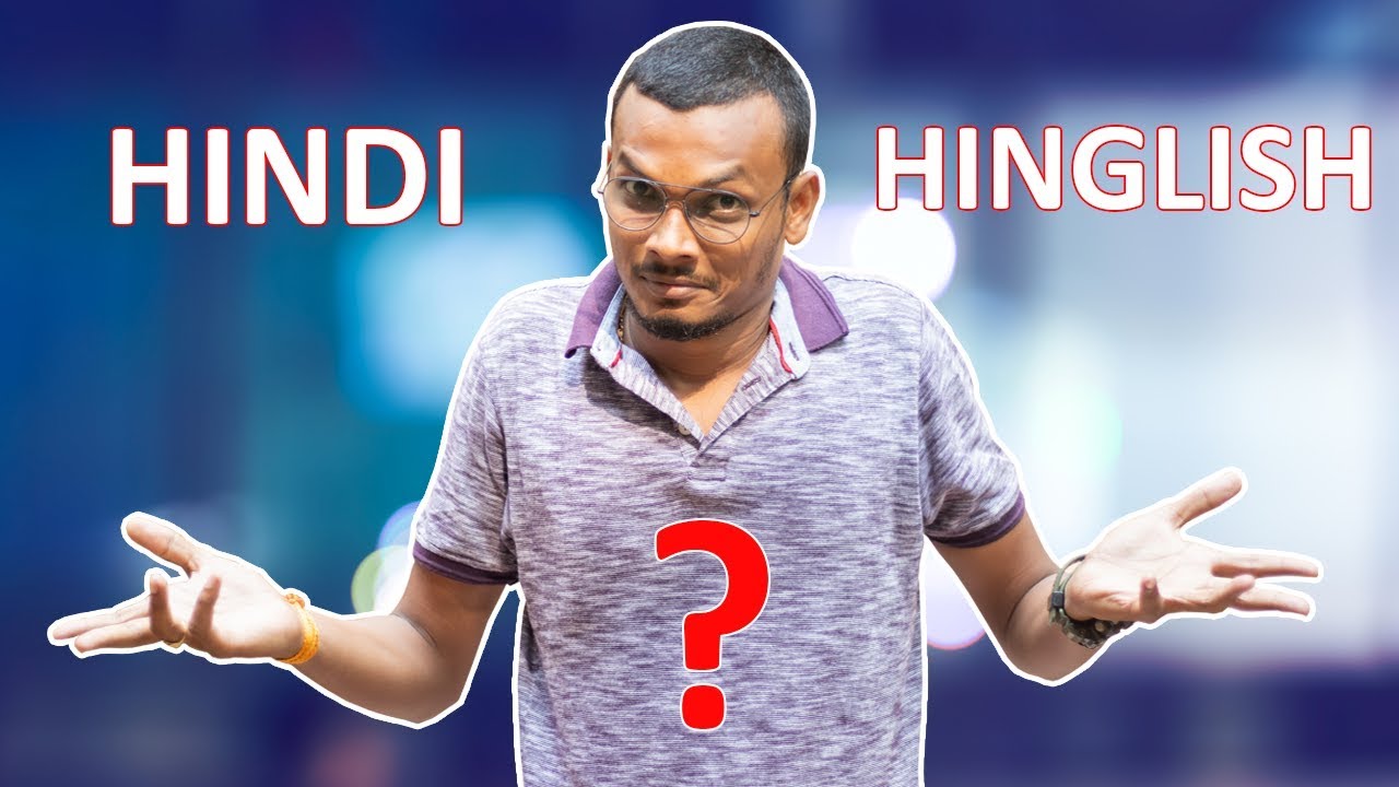 Hindi vs Hinglish Blogging - Which is Better to Start your Blog?