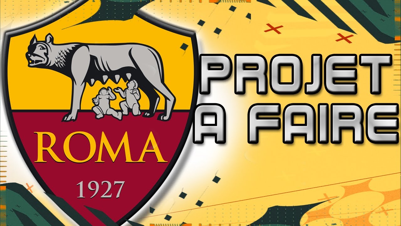 IDÉE DE PROJET EN CARRIÈRE MANAGER A FAIRE : AS ROMA 🇮🇹 ⚽