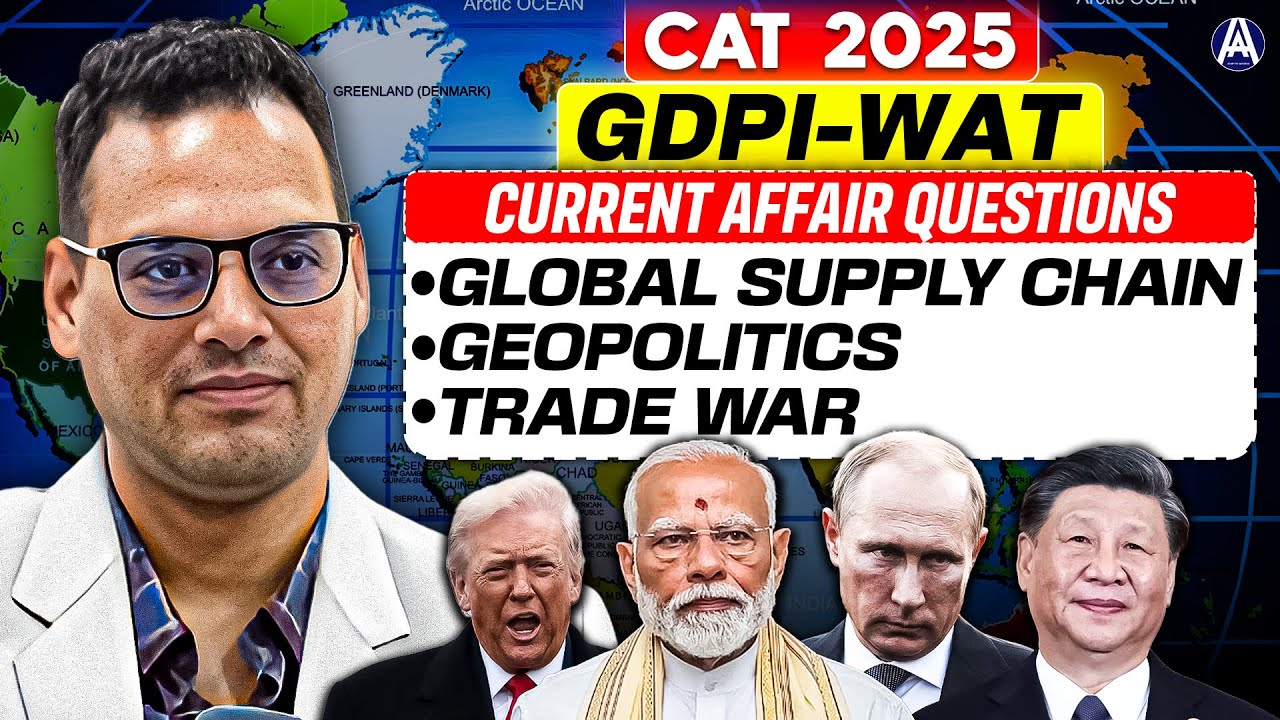 GDPI–WAT Current Affairs | Global Supply Chain, Geopolitics & Trade Wars | PI Preparation