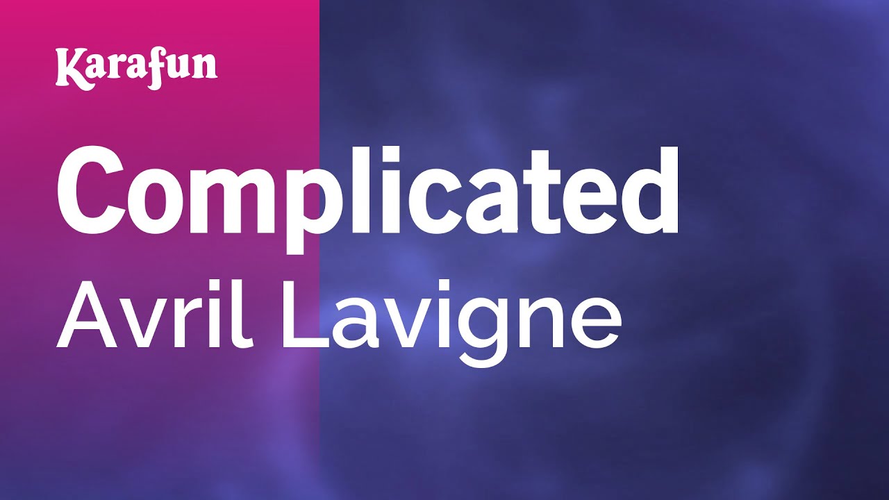Complicated - Avril Lavigne | Karaoke Version | KaraFun