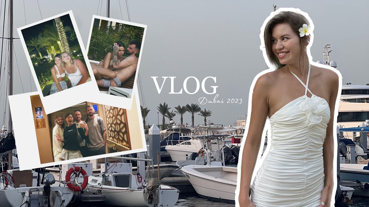 VLOG: отпуск с друзьями в Дубае